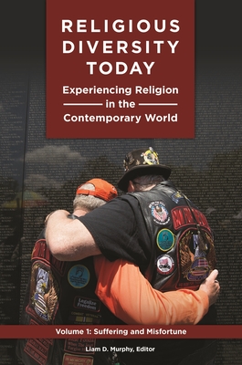 Religious Diversity Today [3 Volumes]: Experiencing Religion in the Contemporary World - Goulet, Jean-Guy A (Editor), and Murphy, Liam D (Editor), and Panagakos, Anastasia (Editor)