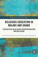 Religious Education in Malawi and Ghana: Perspectives on Religious Misrepresentation and Misclusion