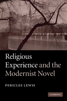 Religious Experience and the Modernist Novel - Lewis, Pericles