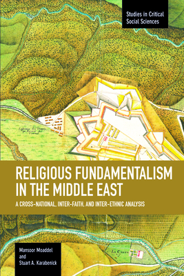 Religious Fundamentalism in the Middle East: A Cross-National, Inter-Faith, and Inter-Ethnic Analysis - Moaddel, Mansoor, and Karabenick, Stuart A