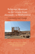 Religious Identities in the Levant from Alexander to Muhammed: Continuity and Change