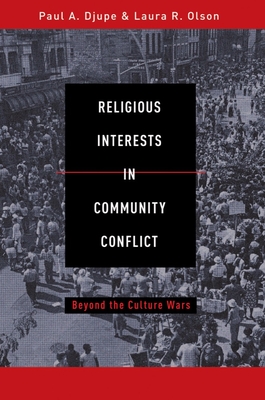 Religious Interests in Community Conflict: Beyond the Culture Wars - Djupe, Paul A (Editor), and Olson, Laura R (Editor)