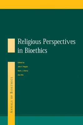 Religious Perspectives on Bioethics - Peppin, John F (Editor)