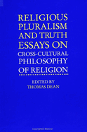 Religious Pluralism and Truth: Essays on Cross-Cultural Philosophy of Religion