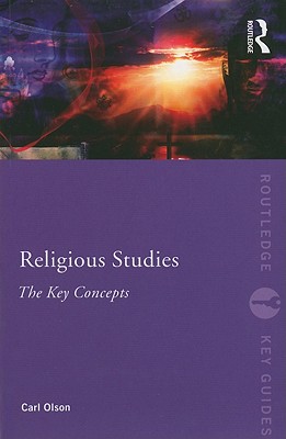 Religious Studies: The Key Concepts - Olson, Carl