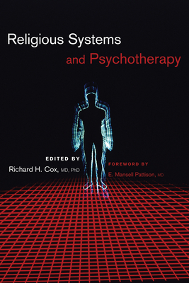 Religious Systems and Psychotherapy - Cox, Richard H (Editor), and Pattison, E Mansell (Foreword by)