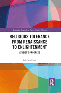 Religious Tolerance from Renaissance to Enlightenment: Atheist's Progress
