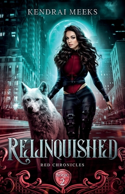 Relinquished - Meeks, Kendrai