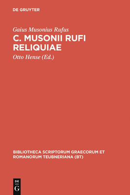 Reliquiae - Rufus, Musonius, and Hense, Otto (Editor)