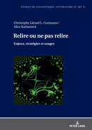 Relire ou ne pas relire: Enjeux, stratgies et usages