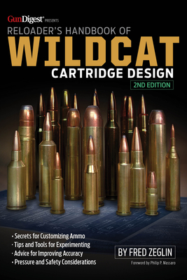 Reloader's Handbook of Wildcat Cartridge Design - Zeglin, Fred, and Massaro, Philip P (Foreword by)
