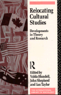 Relocating Cultural Studies - Blundell, Valda (Editor), and Blundell, V, and Taylor, Ian, M.B (Editor)