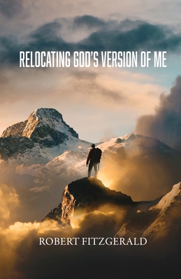 Relocating God's Version of Me - Fitzgerald, Robert