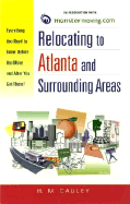 Relocating to Atlanta and Surrounding Areas: Everything You Need to Know Before You Move and After You Get There!