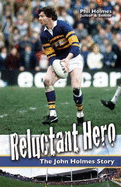 Reluctant Hero: The John Holmes Story