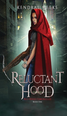 Reluctant Hood - Meeks, Kendrai