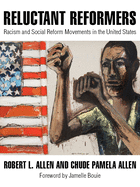 Reluctant Reformers: Racism & Social Reform Movements in the United States