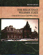 Reluctant Welfare State: A History of American Social Welfare Policies - Jansson, Bruce S, Dr.