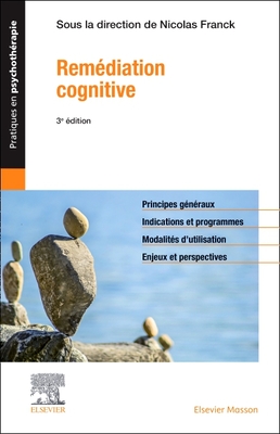 Remdiation Cognitive - Franck, Nicolas, and Wykes, Til (Contributions by), and Rexhaj, Shyhrete (Contributions by)