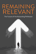 Remaining Relevant - The Future of the Accounting Profession