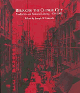 Remaking the Chinese City: Modernity and National Identity, 1900-50