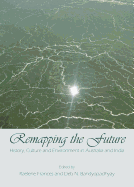 Remapping the Future: History, Culture and Environment in Australia and India