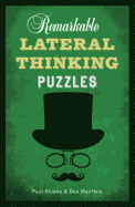 Remarkable Lateral Thinking Puzzles - Sloane, Paul, and Machale, Des