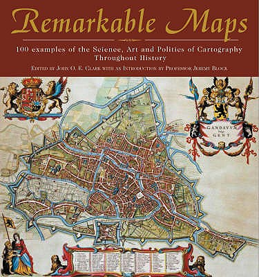 Remarkable Maps: 100 Examples of How Cartography Defined, Changed and Stole the World - Evans, Martin, and Anova Books