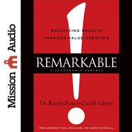 Remarkable!: Maximizing Results Through Value Creation