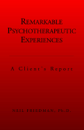 Remarkable Psychotherapeutic Experiences: A Client's Report