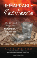 Remarkable Resilience: The Life and Legacy of NO?MI BAN Beyond the Holocaust