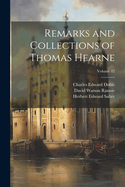 Remarks and Collections of Thomas Hearne; Volume 42