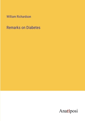 Remarks on Diabetes - Richardson, William