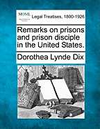 Remarks on Prisons and Prison Disciple in the United States.