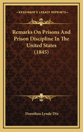 Remarks on Prisons and Prison Discipline in the United States (1845)