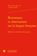 Remarques Et Observations Sur La Langue Francaise: Histoire Et Evolution d'Un Genre