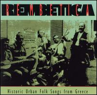 Rembetica: Historic Urban Folk Songs From Greece - Various Artists