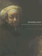 Rembrandt and the Golden Age of Dutch Art: Treasures from the Rijksmuseum, Amsterdam - Priem, Ruud, and Hunter-Stiebel, Penelope (Editor)