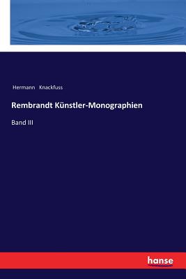 Rembrandt K?nstler-Monographien: Band III - Knackfuss, Hermann