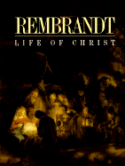 Rembrandt Life of Christ