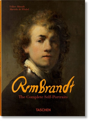 Rembrandt. The Complete Self-Portraits - de Winkel, Marieke, and Manuth, Volker