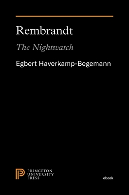 Rembrandt: The Nightwatch - Haverkamp-Begemann, Egbert