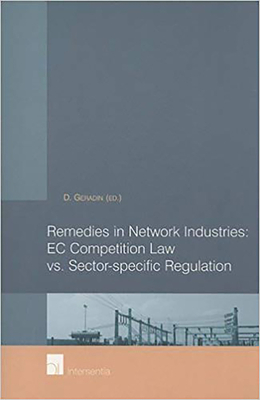 Remedies in Network Industries: EC Competition Law vs. Sector-Specific Regulation - Geradin, Damien (Editor)