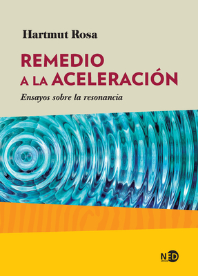 Remedio a la Aceleracion - Rosa, Hartmut