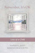 Remember, It's Ok: Loss of a Child