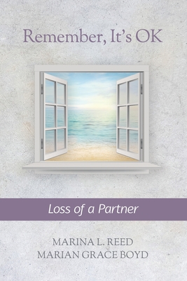 Remember, It's OK: Loss of a Partner - Boyd, Marian Grace, and Reed, Marina L