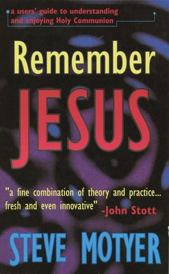 Remember Jesus - Motyer, Stephen