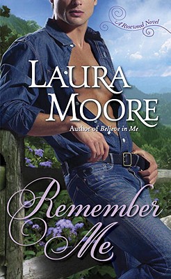 Remember Me: A Rosewood Novel - Moore, Laura