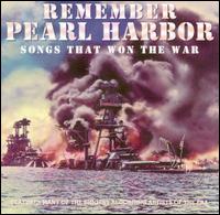 Remember Pearl Harbor: Songs That Won the War - Various Artists