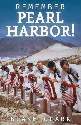 Remember Pearl Harbor - Clark, Blake
